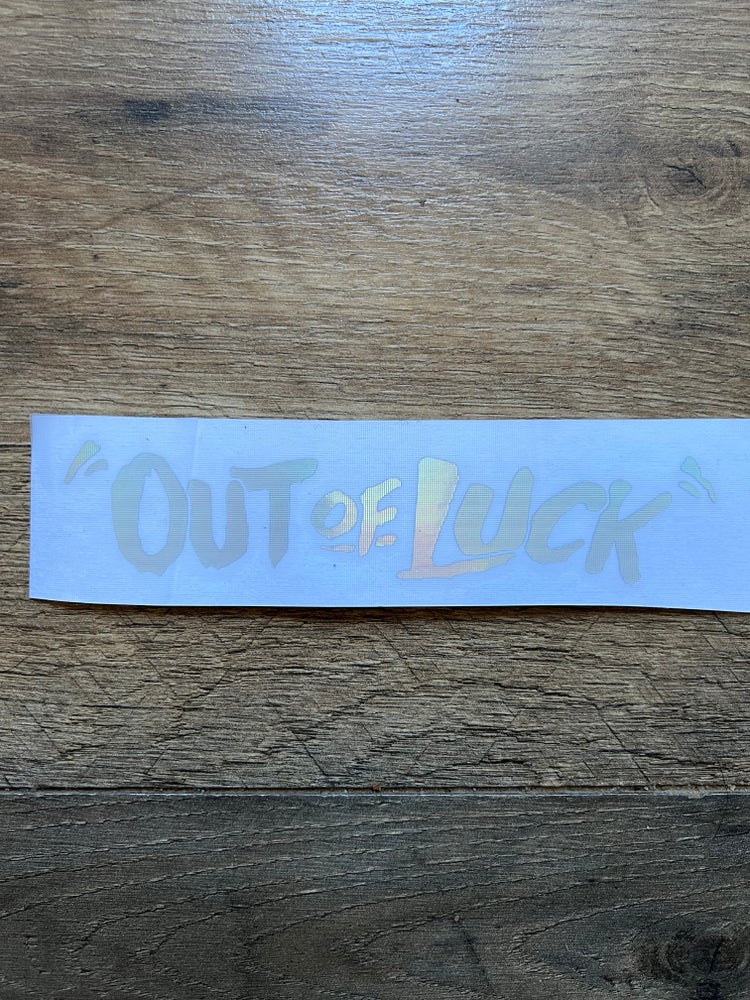 "OUT OF LUCK"